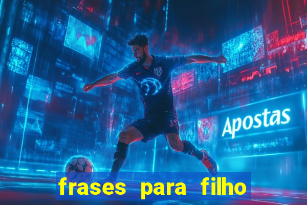 frases para filho jogador de futebol